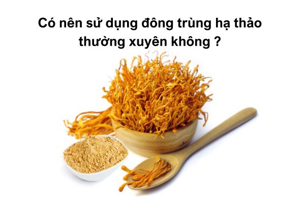 co-nen-su-dung-dong-trung-ha-thao-thuong-xuyen-khong (1)